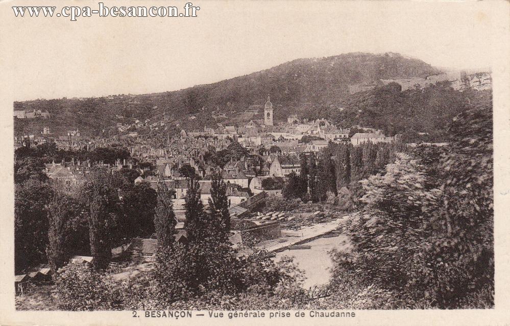 2. BESANÇON - Vue générale prise de Chaudanne